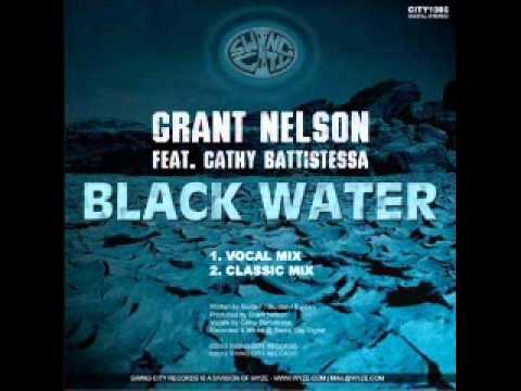 Grant Nelson Feat. Cathy Battistessa - Black Water (Classic Mix)