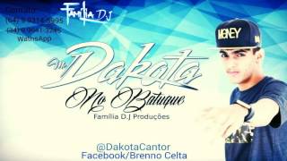 MC DAKOTA - No Batuque (Familia D.J Producões)