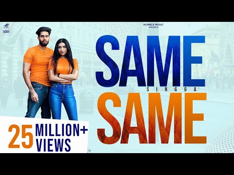 Same Same - Official Video | Singga | Mix Singh | Humble Music | Punjabi Songs 2022