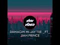 DAMAGIM MI JAY TEE Ft JIAH PRINCE Produced By Jiah Prince 2024