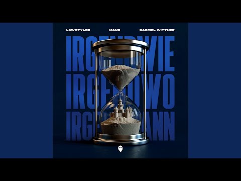 Irgendwie, Irgendwo, Irgendwann