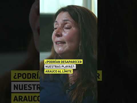 ¿Podrían desaparecer nuestras playas?: Arauco al límite