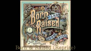 12 Born &amp; Raised (Reprise) - John Mayer (Born &amp; Raised) HQ