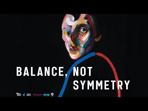 Balance, Not Symmetry (Trailer)