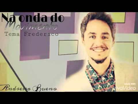 Na onda do Movimento Tema Frederico