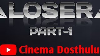 LOSER | EP - 01 || WEB SERIES|| CINEMA DOSTHULU ||PRASANTH|| DIENSHPPEDDAPTI FILM ||