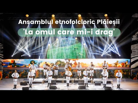 Ansamblul etnofolcloric Plăieșii - La omul care mi-i drag