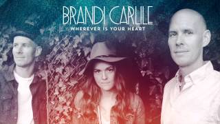 Brandi Carlile - Wherever is Your Heart (Audio)