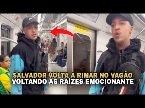 SALVADOR DA RIMA APARECE RIMANDO NO VAGÃO NOVAMENTE VOLTANDO AS RAÍZES