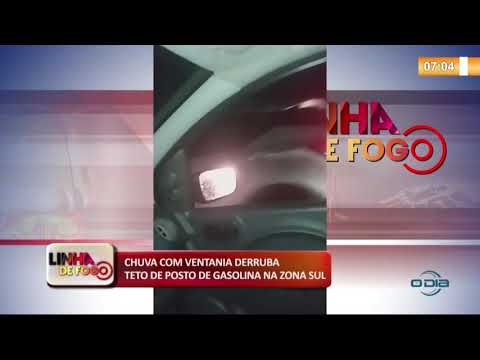 LINHA DE FOGO (20 11) CHUVA COM VENTANIA DERRUBA TETO DE POSTO DE GASOLINA NA ZONA SUL