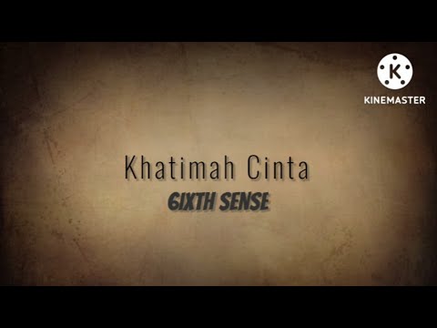 Khatimah Cinta - 6ixth Sense (lirik)