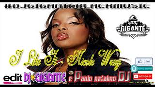 I Like It · Nicole Wray Edit By DJ★GIGANTE DOWNLOAD DA MUSICA NA DESCRIÇÃO DO VÍDEO