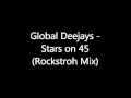 Global Deejays - Stars on 45 (Rockstroh Mix ...
