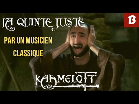 LA QUINTE JUSTE (KAAMELOTT) : l'analyse d'un MUSICIEN CLASSIQUE