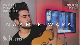 Naam - E - Wafa  Cover Song  Mubeen Butt  Unplugge