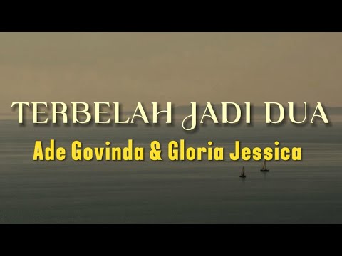 TERBELAH JADI DUA - ADE GOVINDA & GLORIA JESSICA 