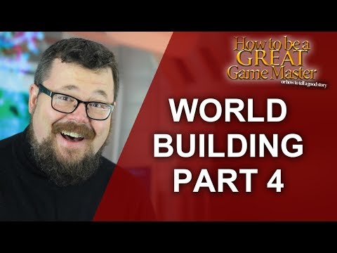 GREATGM: World building in RPG's PART 4 - Great Game Master Tips