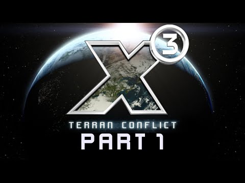 X3: Terran Conflict Part 1