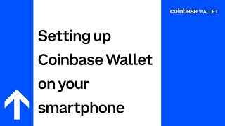 Getting Started: Setting Up Coinbase Wallet on Your Smartphone
