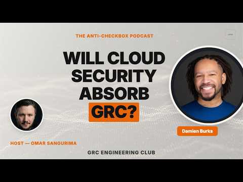 Will Cloud Security absorb GRC? | Guest: Damien Burks