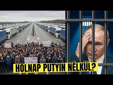 Putyin talán nem éri meg a holnapot: Moszkva a káosz szélén, 100 000 kamion éheztet