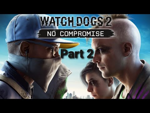 Watch Dogs 2 No Compromise DLC Walkthrough Part 2 (PS4 Pro)
