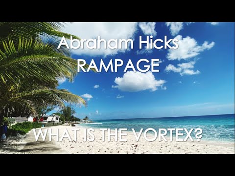 Abraham Hicks Rampage - WHAT IS THE VORTEX? With music (no ads)