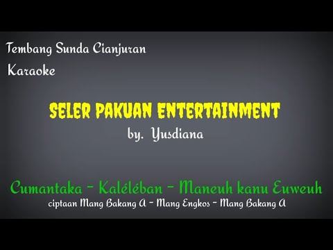 Cumantaka -Kaleleban -Maneuh kanu Euweuh # Tembang Sunda Cianjuran -Karaoke