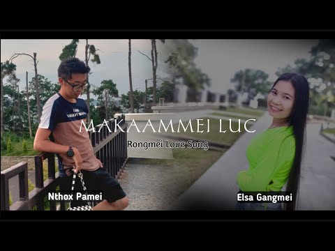 MAKAAMMEI LUC| Nthox Pamei| Elsa Gangmei| Rongmei Love Song| 2024||