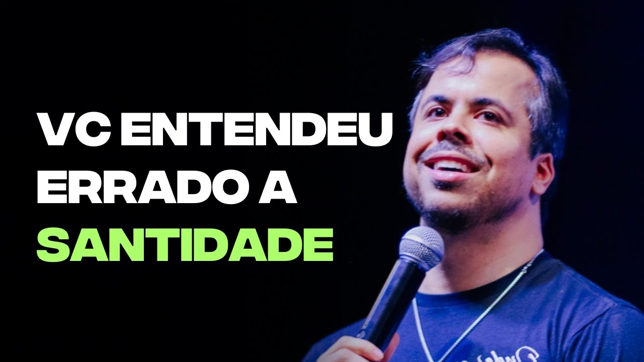 VOCÊ ENTENDEU ERRADO A SANTIDADE // SAULO DANIEL