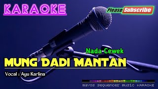 Download lagu MUNG DADI MANTAN -Ayu Karlina- KARAOKE mp3