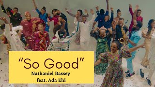 Nathaniel Bassey ft  Ada Ehi  &quot;So Good&quot;