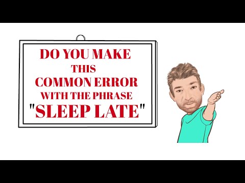 Do You Make This Common Error with the Phrase Sleep Late? Common Errors (64) English Tutor Nick P