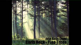 Chris Rock - Pine Trees (Jake Bugg)