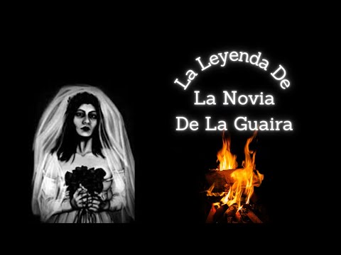 La leyenda de LA NOVIA DE LA GUAIRA