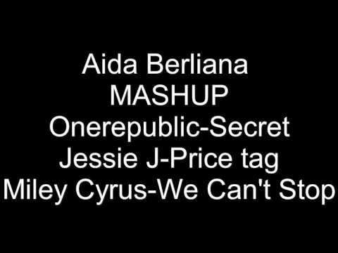 MASHUP Onerepublic/Miley Cyrus/Jessie J - Secret/We Can't Stop/Price Tag
