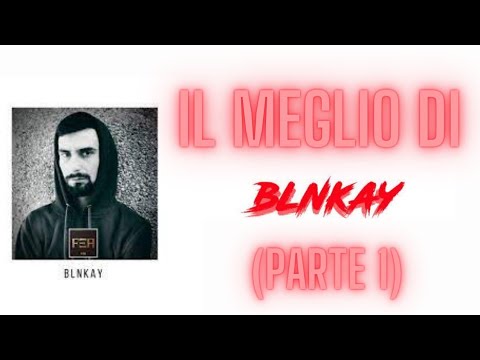 IL MEGLIO DI BLNKAY (parte 1)