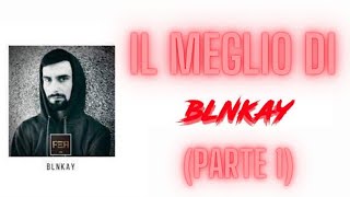 IL MEGLIO DI BLNKAY (parte 1)