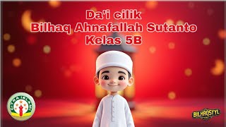 Da'i cilik tentang mengutamakan menyayangi anak yatim Bilhaq Ahnafallah Sutanto kelas 5B