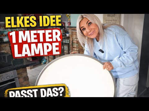 „Eine Lampe mit 1 Meter Durchmesser?! Elke meint, das passt in unsere Küche!“