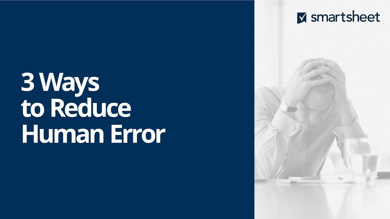 3 Ways to Reduce Human Error