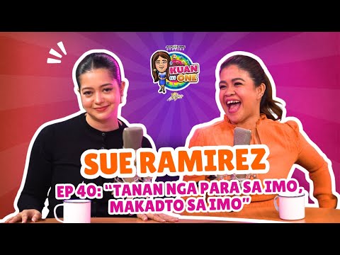 SUE RAMIREZ: “Tanan nga para sa imo, makadto sa imo.” | KUAN ON ONE S3 EP 11 w/ Subs