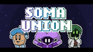 Soma Union PART 1 - Sleeping Till the World is Saved
