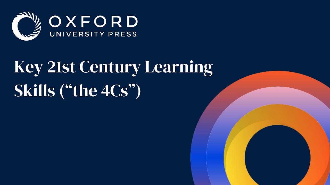 Key 21st Century Learning Skills (“the 4Cs”)