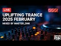 UPLIFTING TRANCE 2025 FEBRUARY MIXED BY MASTER DNK