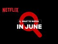 New on Netflix Canada | June 2021
