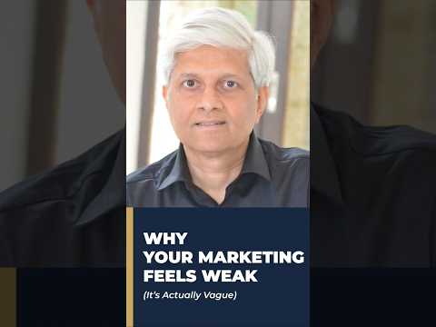 WHY YOUR MARKETING FEELS WEAK (It's Actually Vague)
