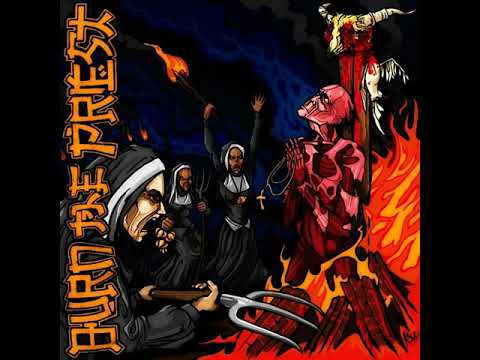 Burn The Priest - Self-Titled (Full Album)