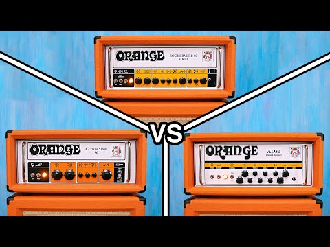 Orange Rockerverb 50 Mk3 VS AD30 VS Custom Shop 50 - High End Orange Shootout