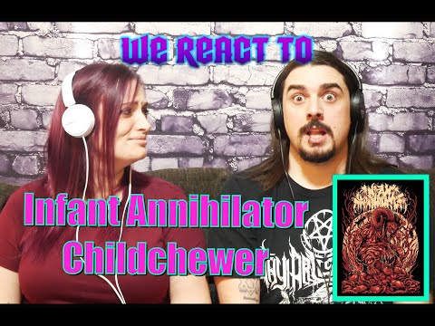 Infant Annihilator - Childchewer (First Time Couple Reacts)